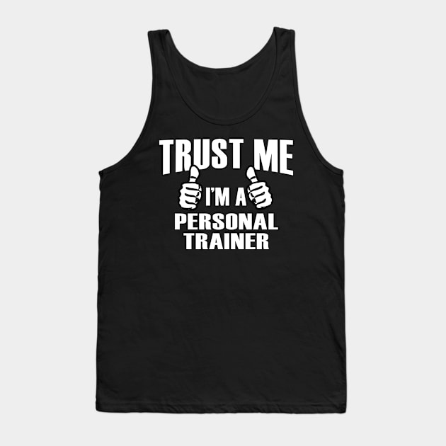 Trust Me I’m A Personal Trainer – T & Accessories Tank Top by blythevanessa